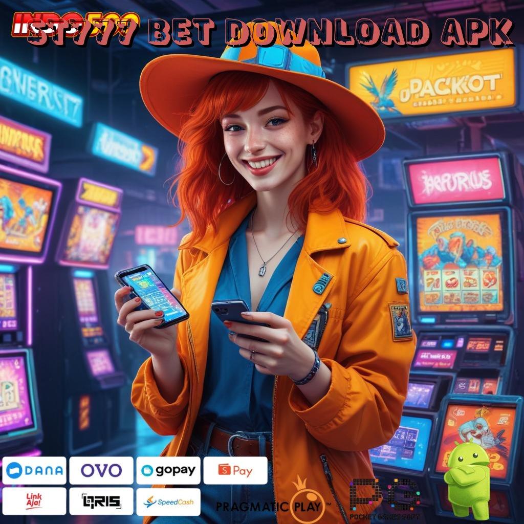 ST777 BET DOWNLOAD APK fitur baru dari slot injector untuk semua pemain baru