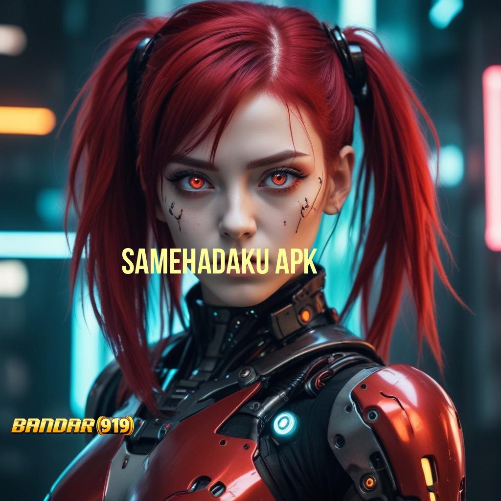 SAMEHADAKU APK | Depo Ovo Idr 20 Unduh Versi 2.988.44 Terbaru Login Tahun 2025