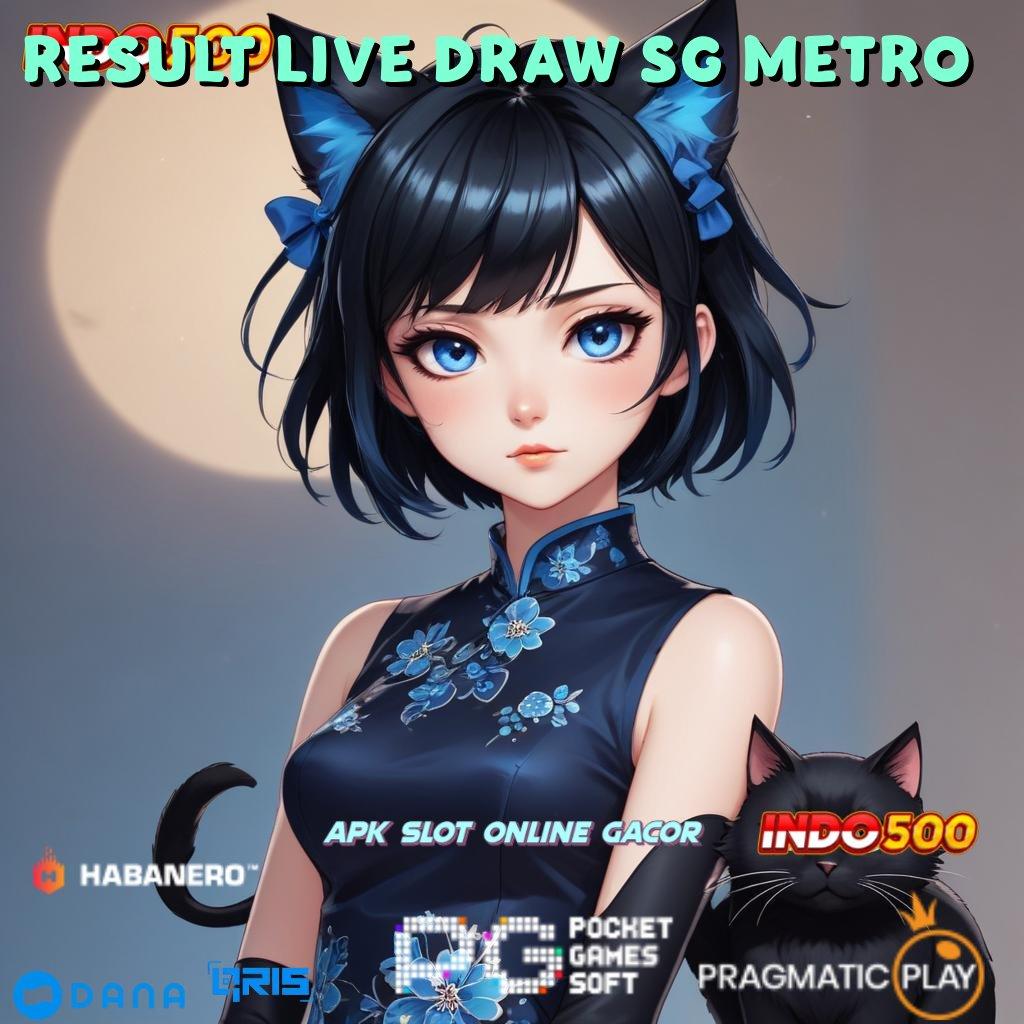 RESULT LIVE DRAW SG METRO 🔎 kejutan spin tanpa hambatan tanpa uang