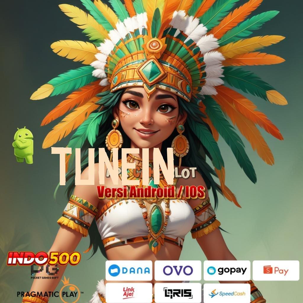 TUNEIN petualangan baru menanti