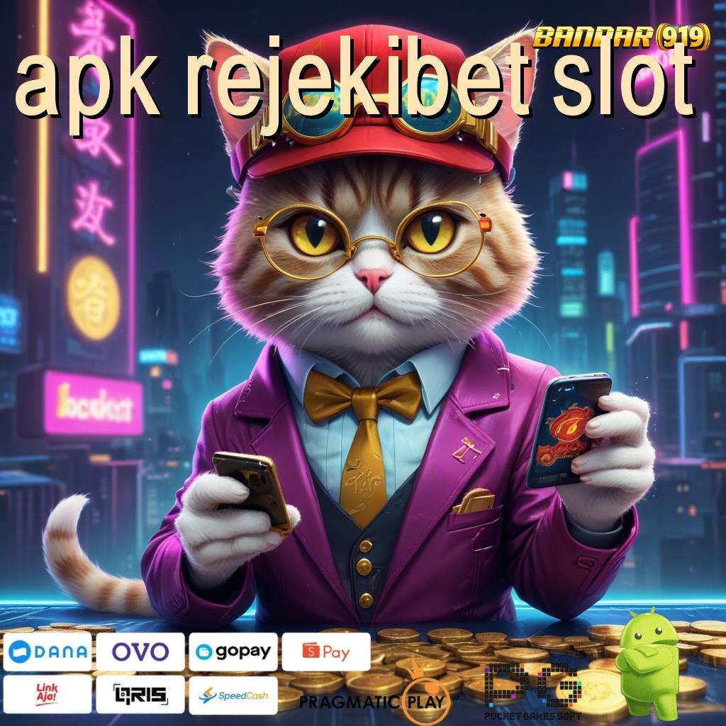 APK REJEKIBET SLOT > deposit tanpa potongan transaksi cepat dan andal