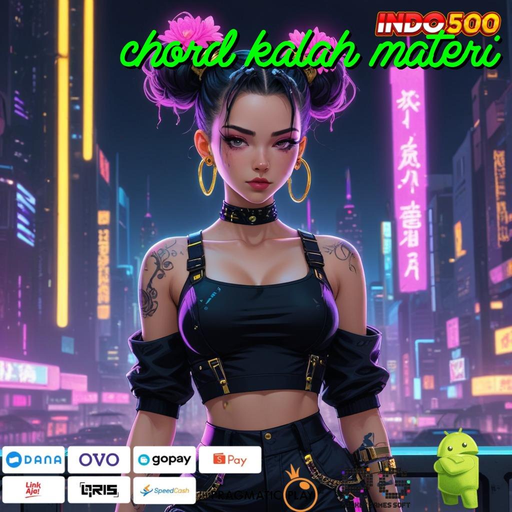 CHORD KALAH MATERI APK Bonus RTP Tinggi 2025 Lingkungan Digital