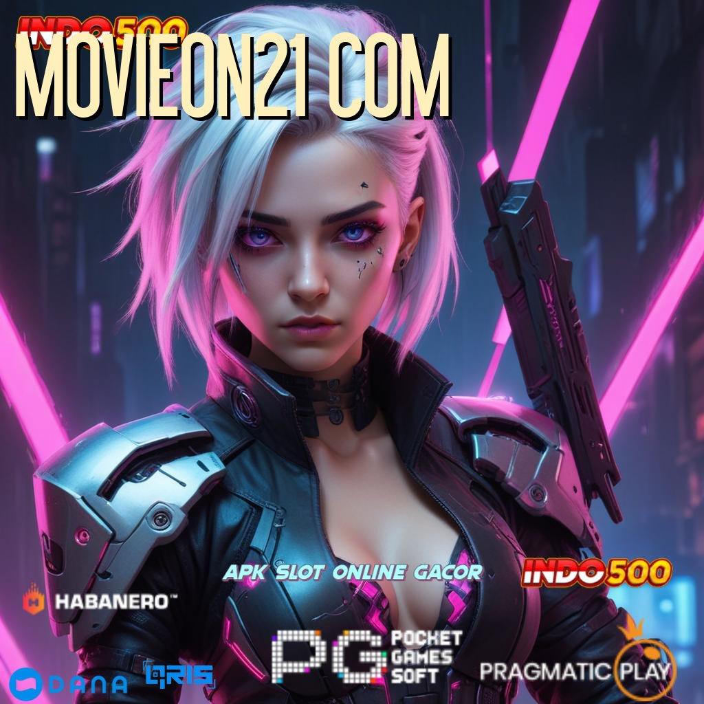 MOVIEON21 COM , pola adaptif terkini proses terbaru