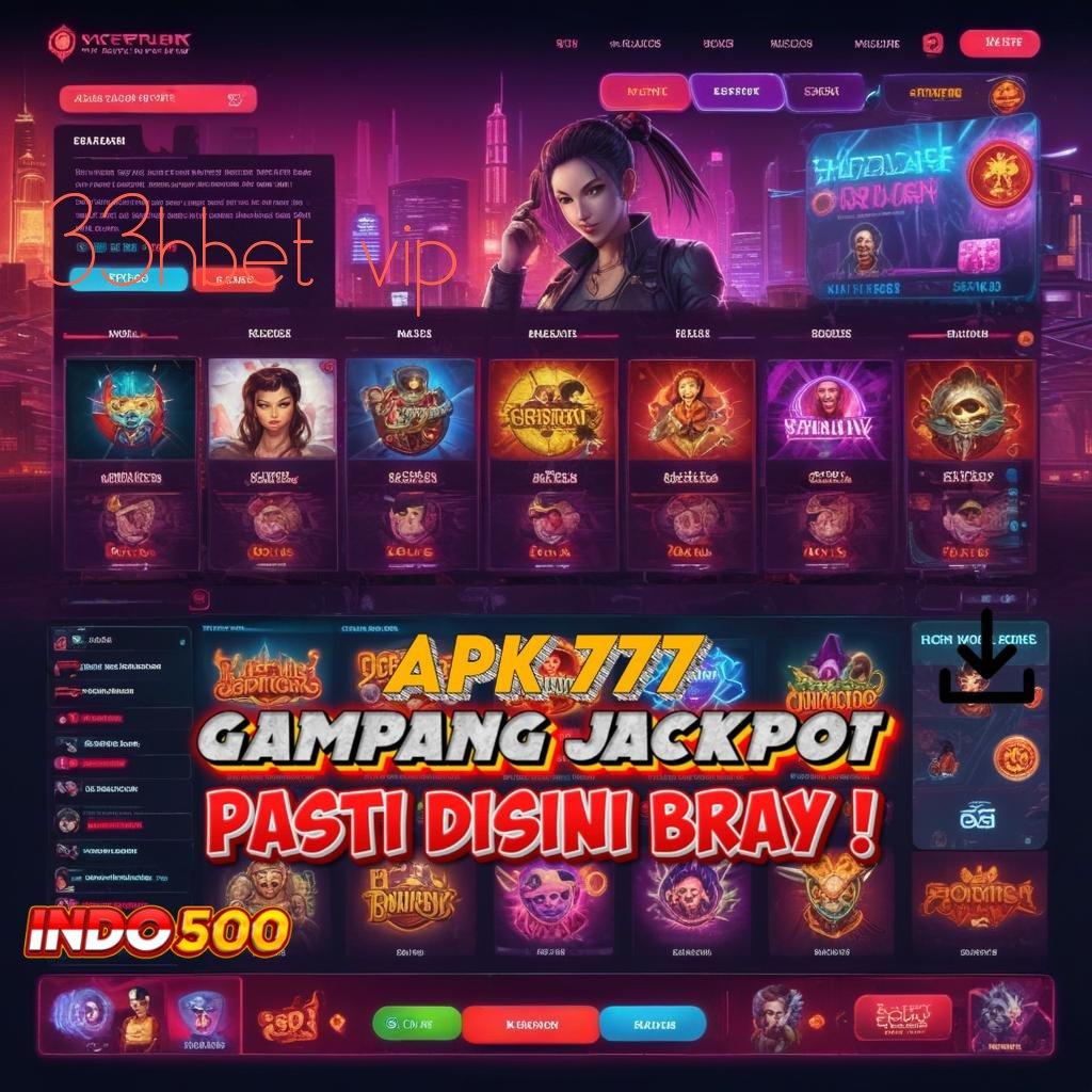 33HBET VIP Produktif Cepat Mesin Jackpot Pasti Menang