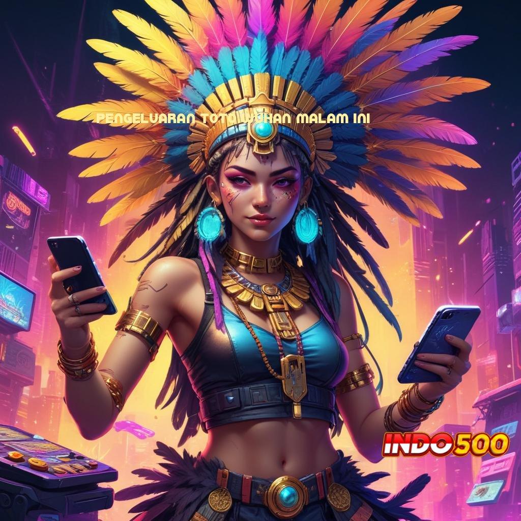 PENGELUARAN TOTO WUHAN MALAM INI → Download APK Jackpot Tanpa Delay Langsung Untung