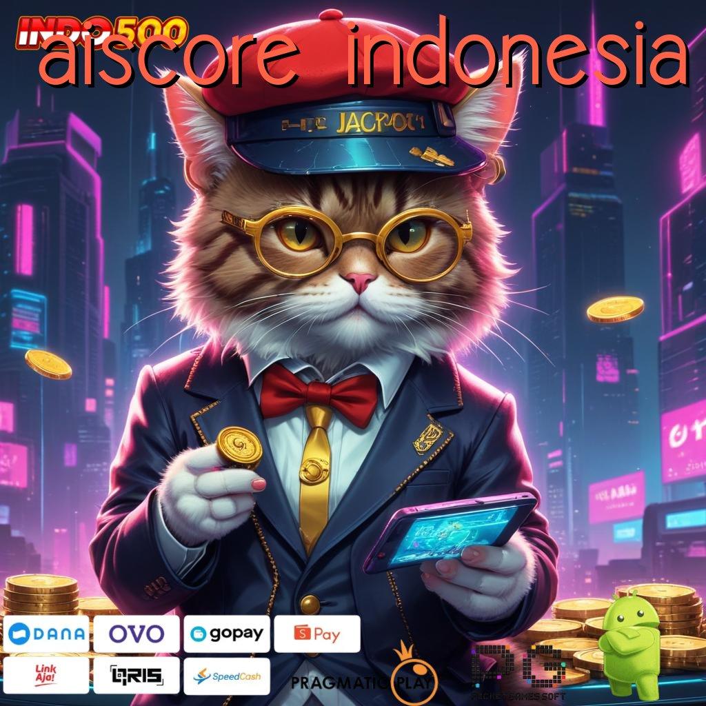 AISCORE INDONESIA Slot Aplikasi Versi Spektakuler