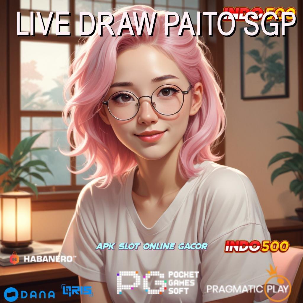 LIVE DRAW PAITO SGP | petunjuk pasti menang instruksi terjamin