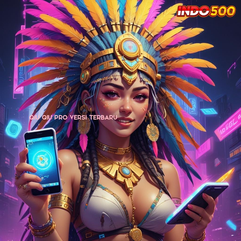 QIU QIU PRO VERSI TERBARU ⚌ Peluang Maksimal dengan Event Digital Modern