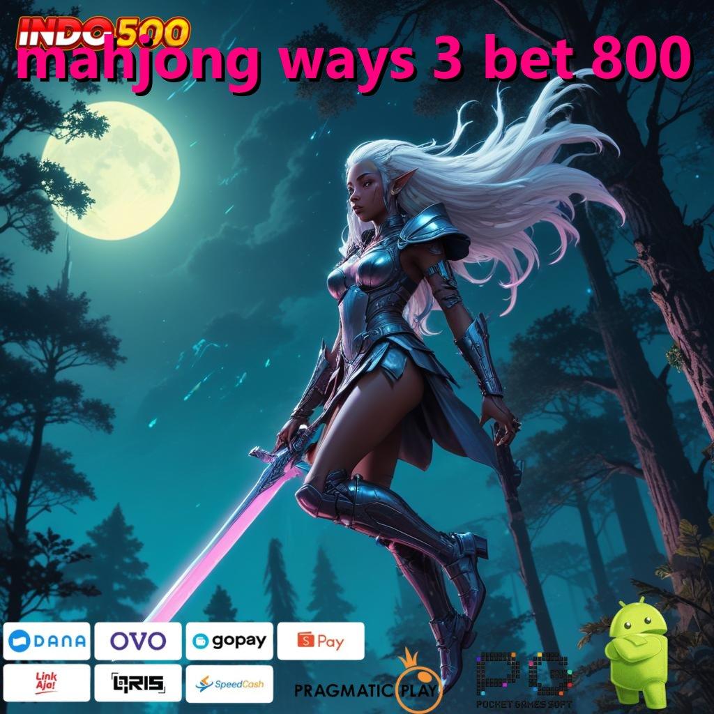 MAHJONG WAYS 3 BET 800 Pasti Jackpot Kaya Auto Deposit Bank Bsi 20000