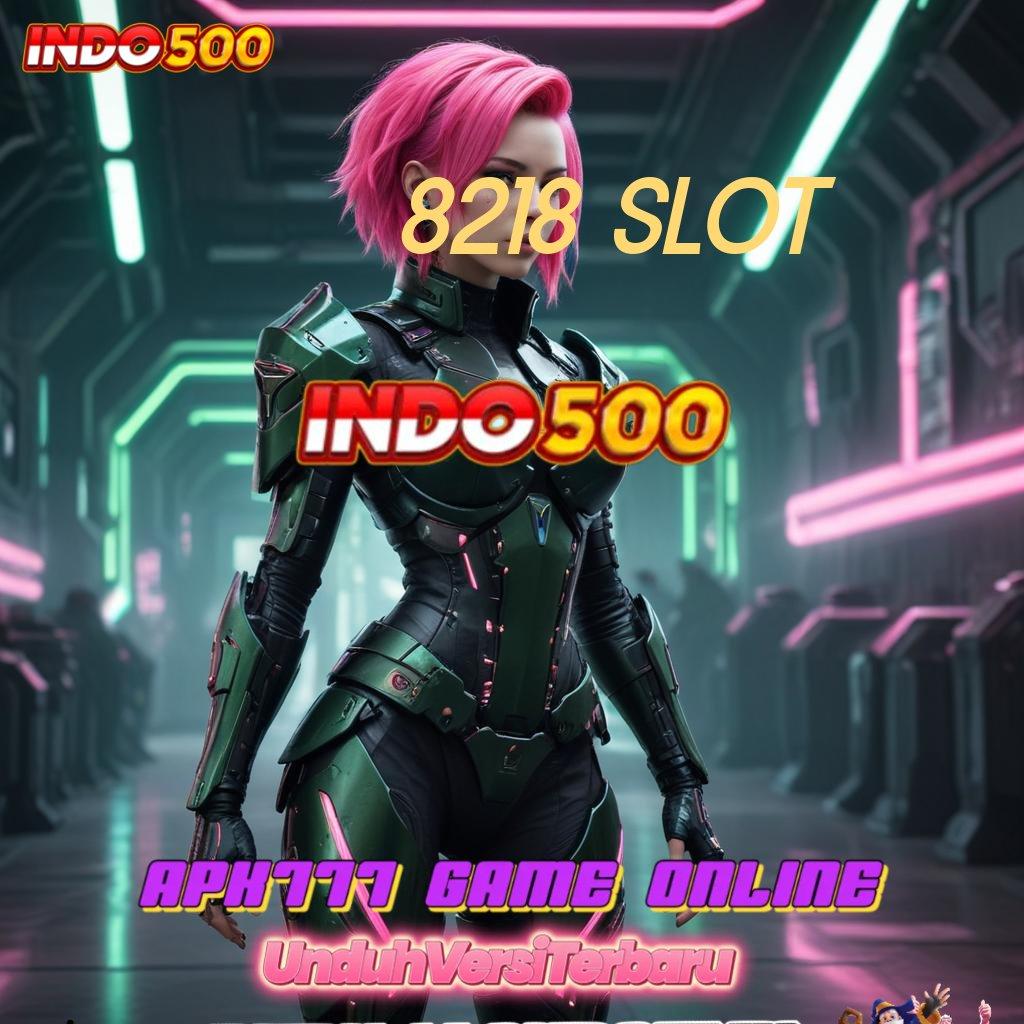 8218 SLOT pasti jackpot penuh