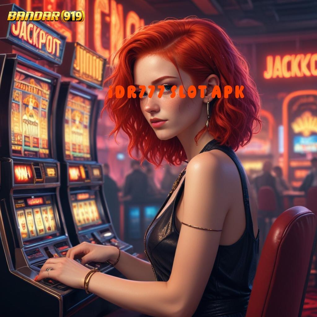 IDR777 SLOT APK ⇉ Spin Langsung Dengan Pola Baru Modern