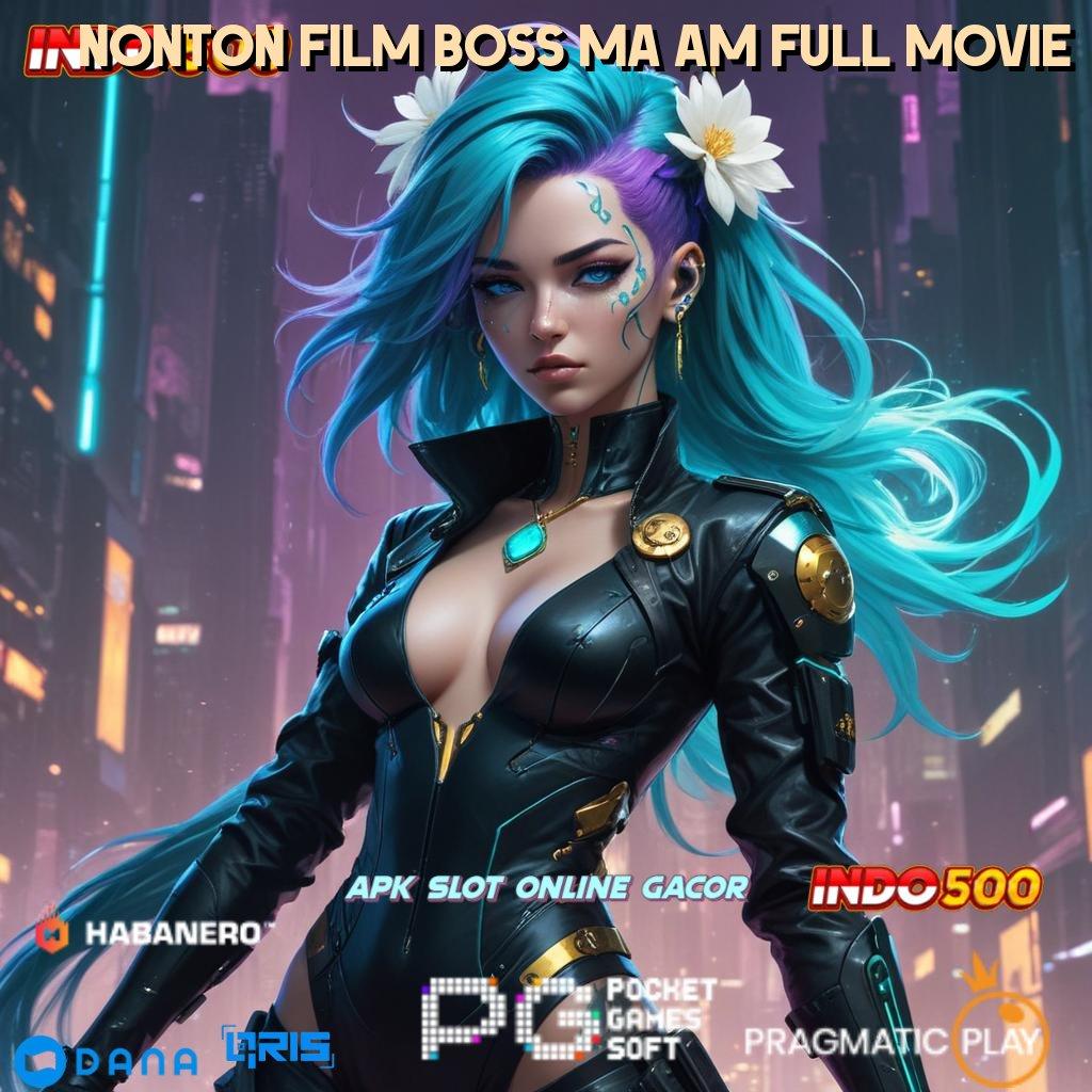 NONTON FILM BOSS MA AM FULL MOVIE | penghubung informasi auto jackpot tanpa kendala