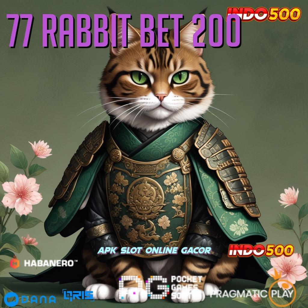 77 Rabbit Bet 200