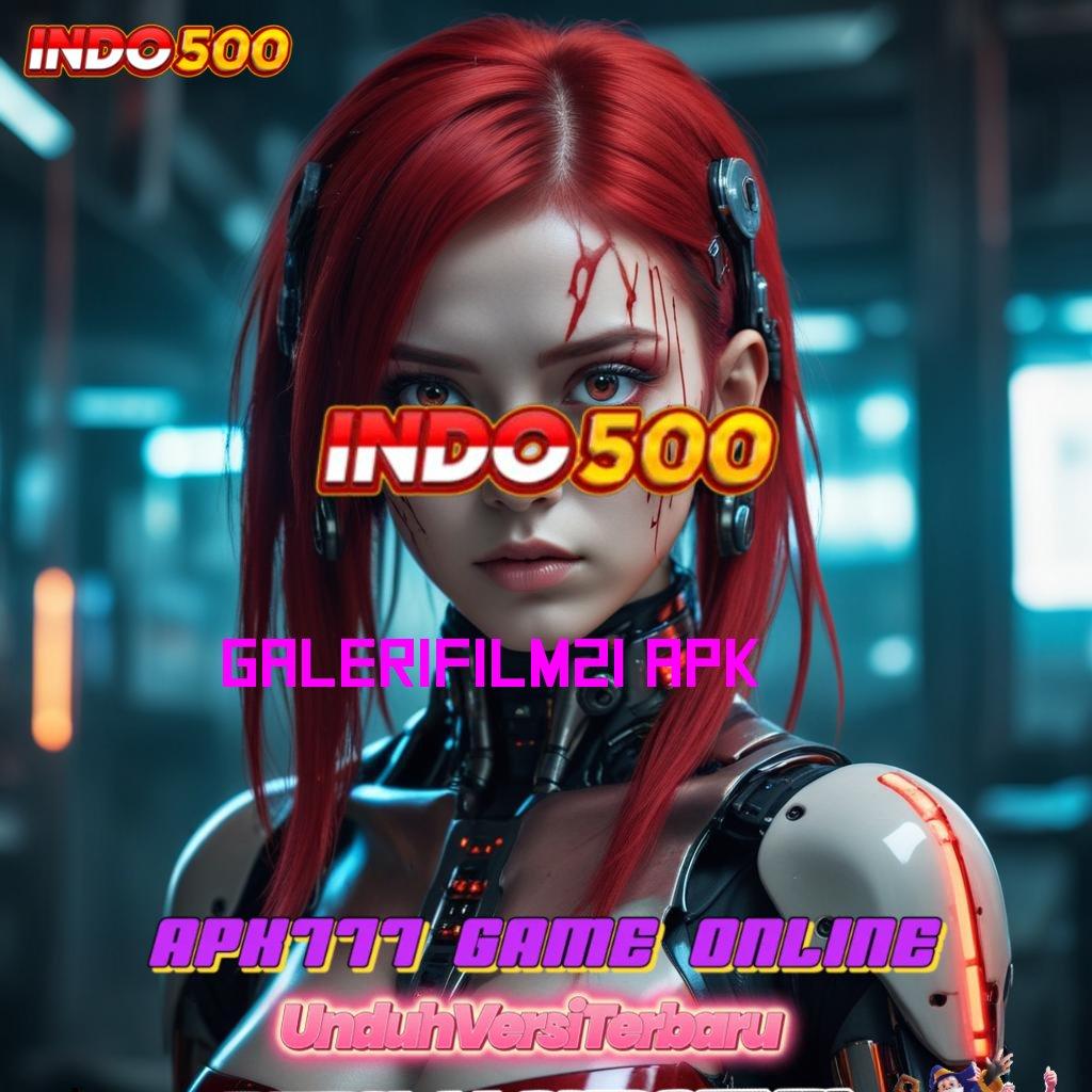 GALERIFILM21 APK Andal RTP Download Apk Android Versi Penuh