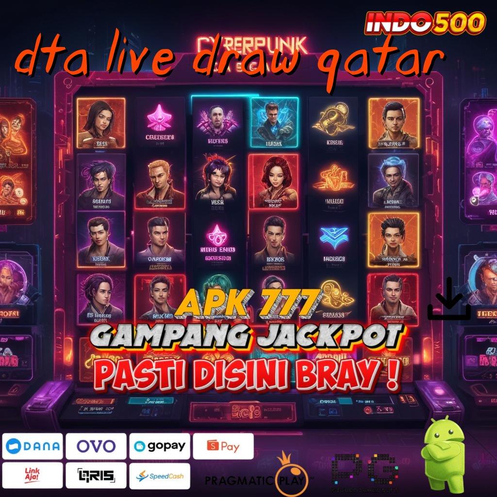 DTA LIVE DRAW QATAR Mesin Pintar Tersedia di Apk Generasi Baru