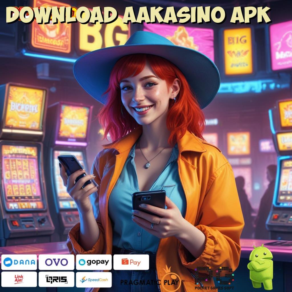 DOWNLOAD AAKASINO APK Tilailah Jalan Baru untuk Bonus Maxwin Harian