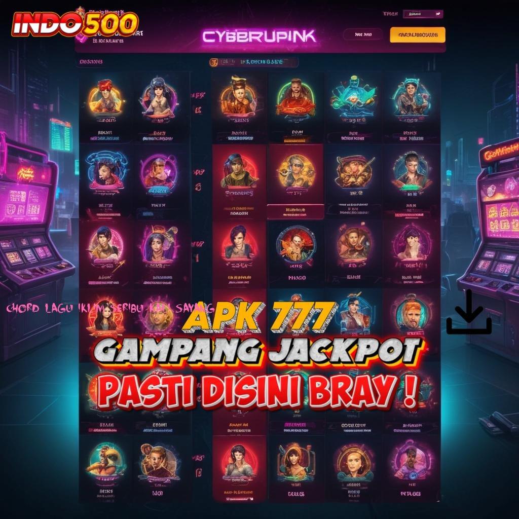 CHORD LAGU IKLIM SERIBU KALI SAYANG 🥇 Scatter Mega Bonus Solusi Cepat Maxwin