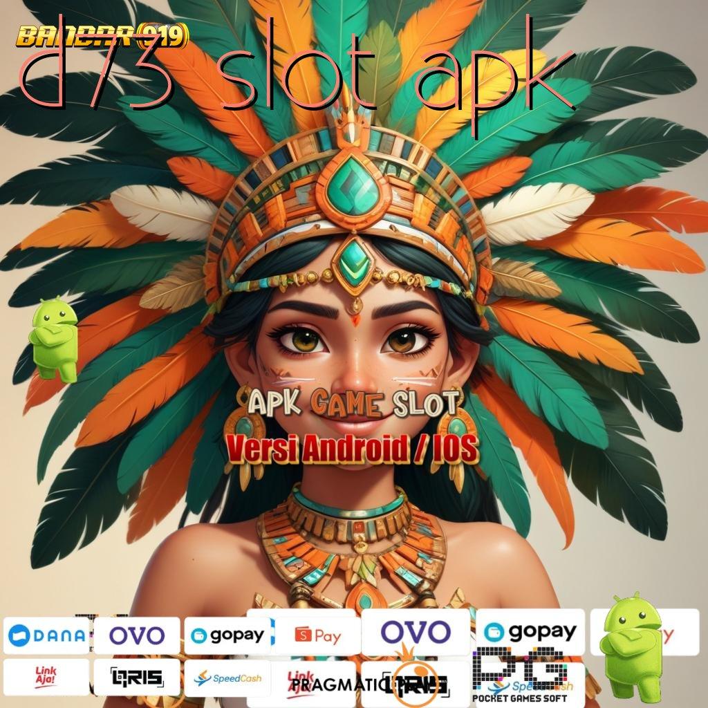 D73 SLOT APK | hub digital untuk member baru eksklusif