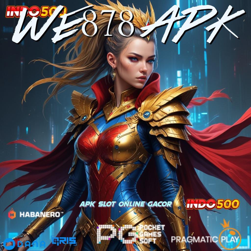 WE878 APK Game Android Terbaru Unduhan Versi Langsung Cepat