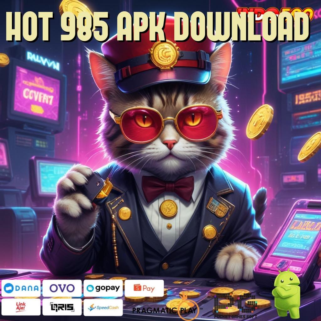 HOT 985 APK DOWNLOAD # mesin slot baru gak ada lawan sama sekali!