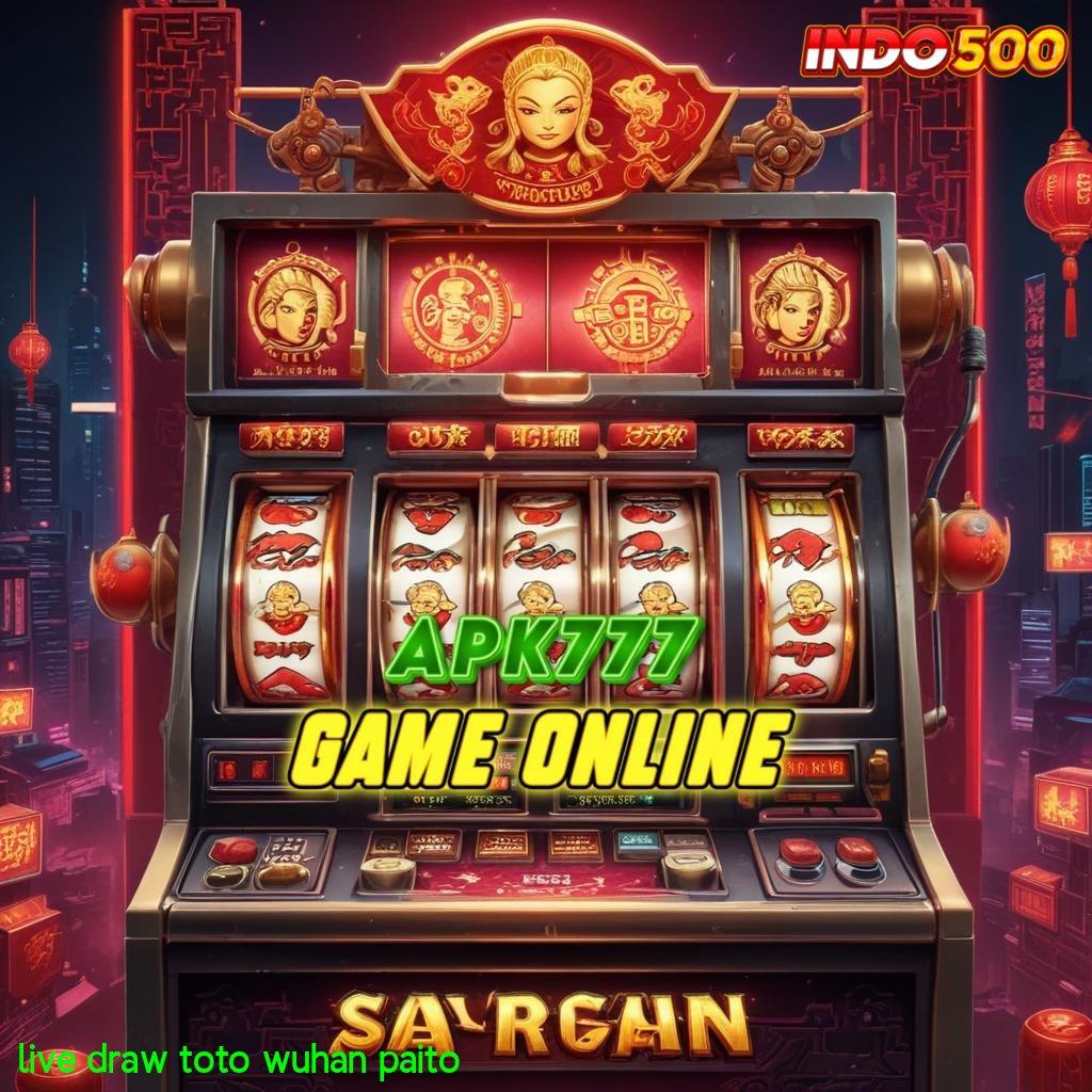 LIVE DRAW TOTO WUHAN PAITO Slot APK Terbaru Sensasi Main Maksimal