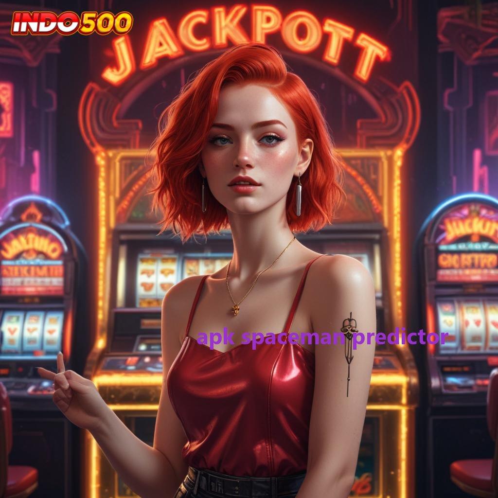 APK SPACEMAN PREDICTOR ⇏ Situs Jempolan Gabung Pasti Menang Deposit Bank Jago 15 Ribu