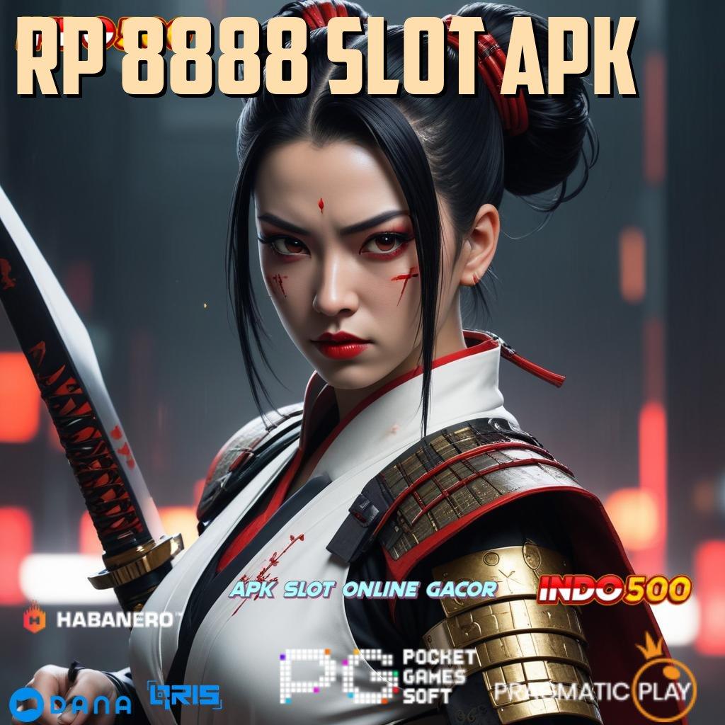 RP 8888 SLOT APK ⚌ jalur kaya slot dana langsung terbukti