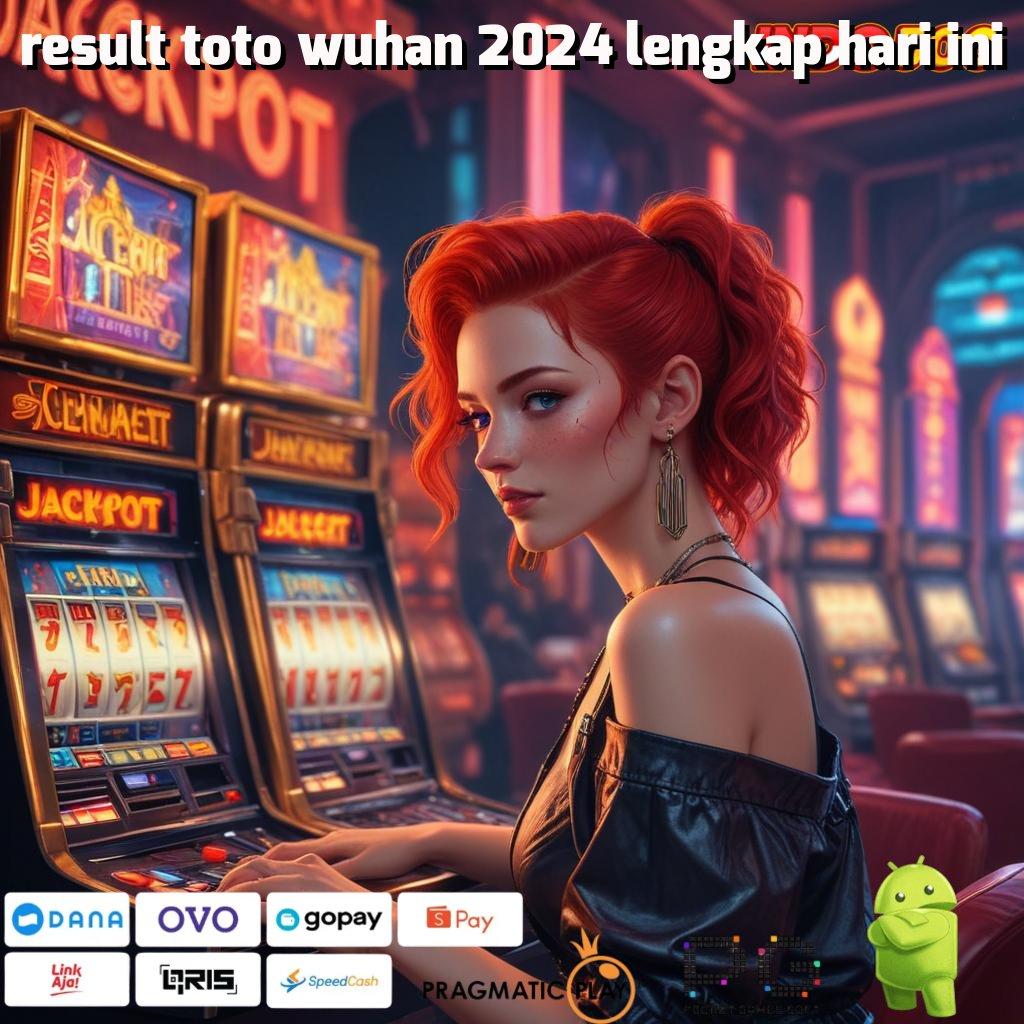 RESULT TOTO WUHAN 2024 LENGKAP HARI INI Bonus Besar APK Android iOS Tata Letak