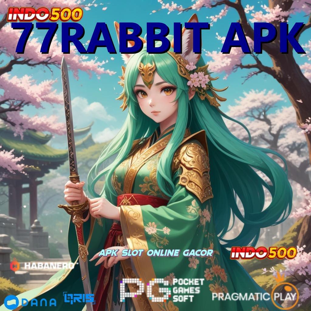 77RABBIT APK ➜ mudahnya menang terus