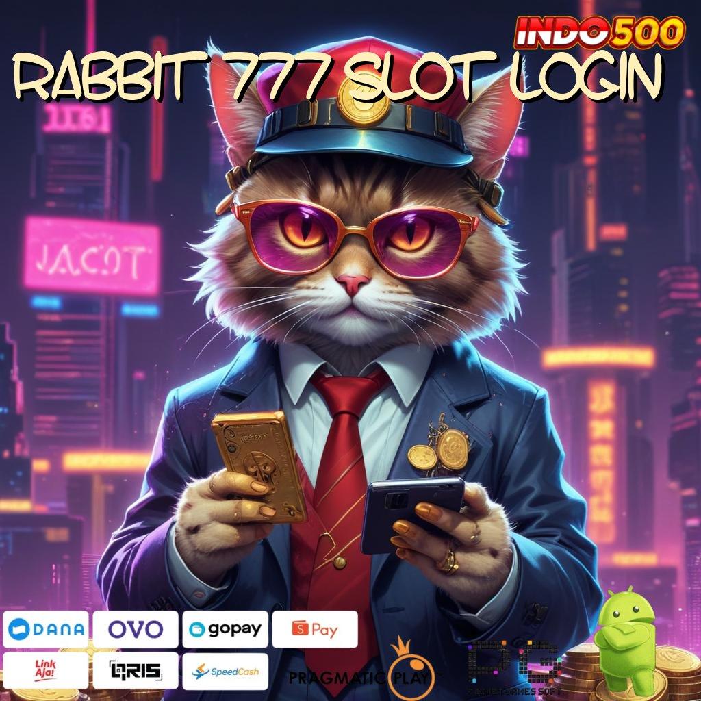 RABBIT 777 SLOT LOGIN Dp Pulsa 25r Keuntungan Tanpa Penundaan