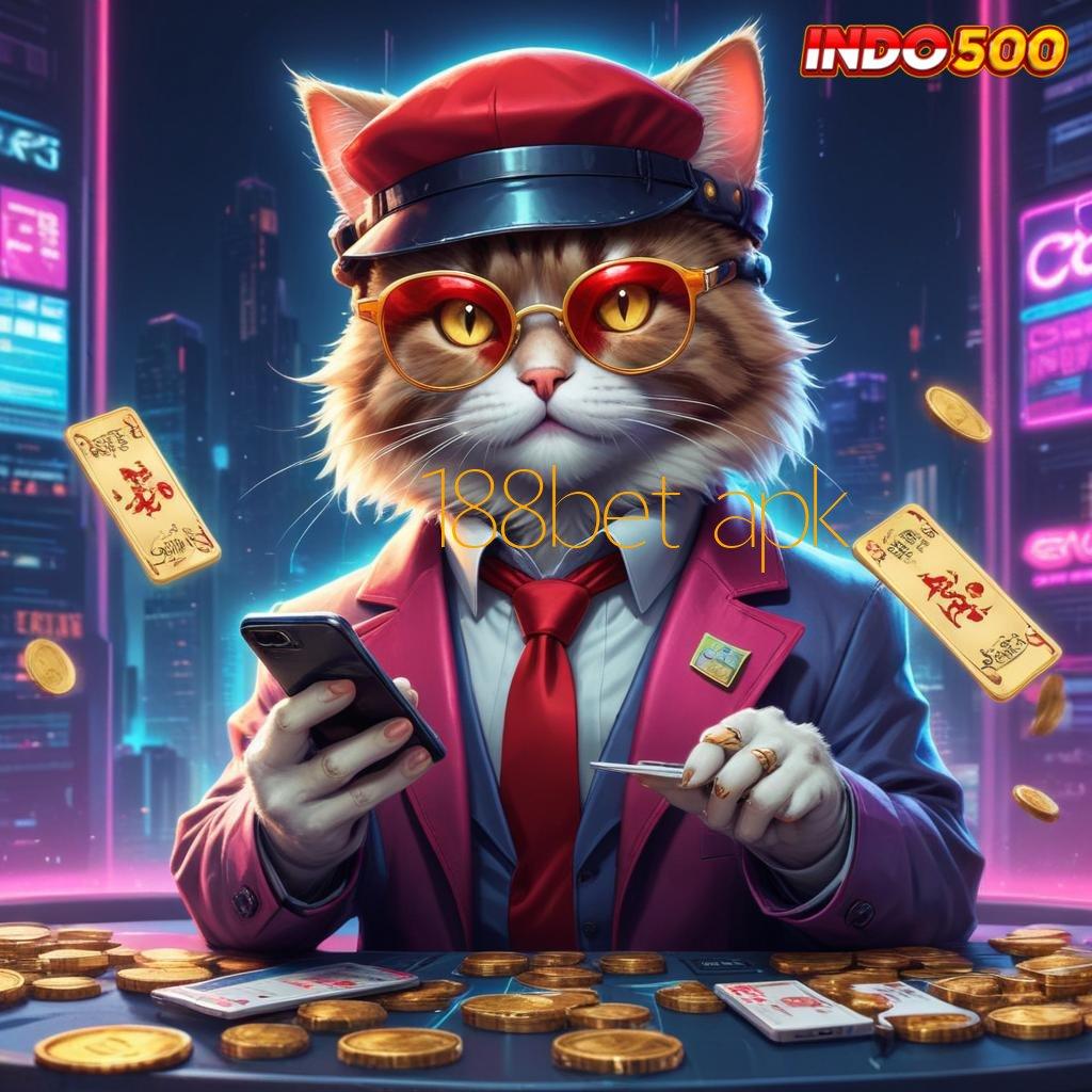 188BET APK 🐉 kekuatan dalam diri