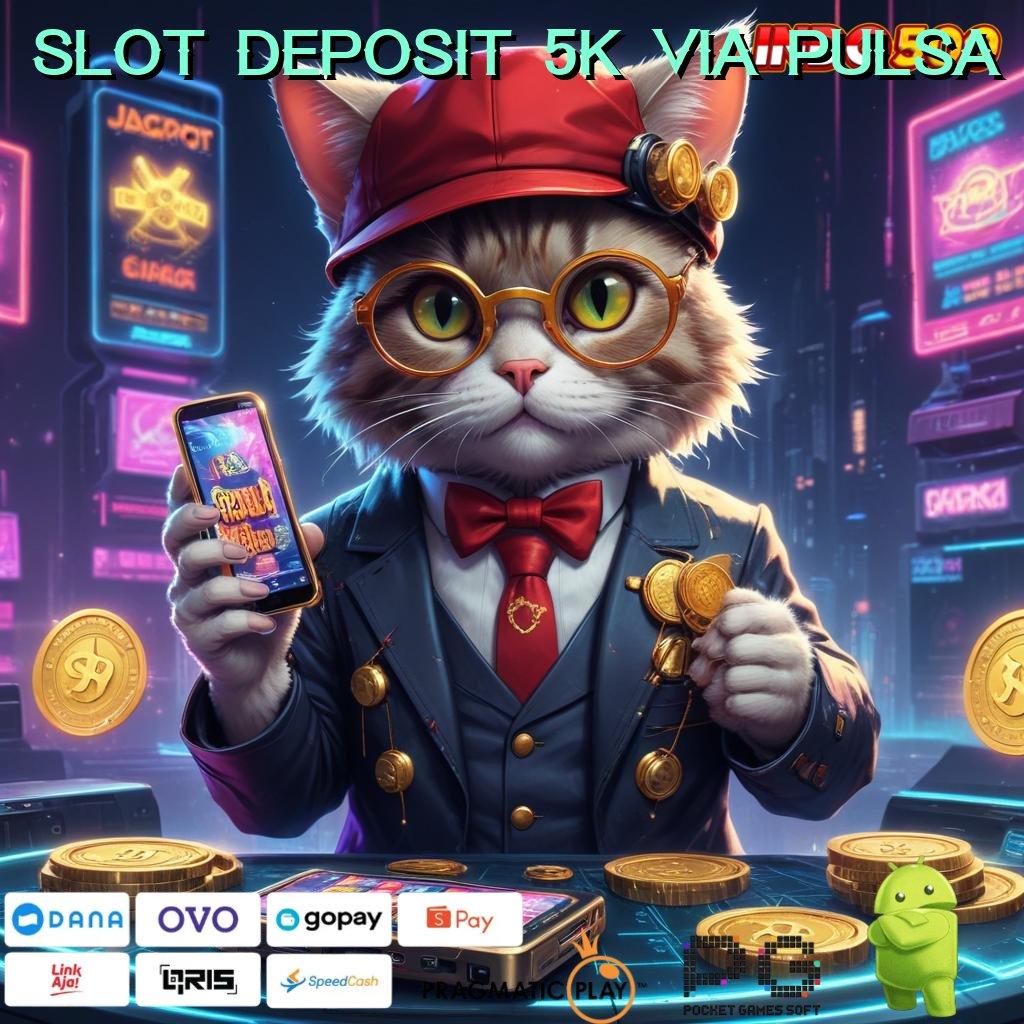 SLOT DEPOSIT 5K VIA PULSA Langsung Profit Bonus Baru Melimpah