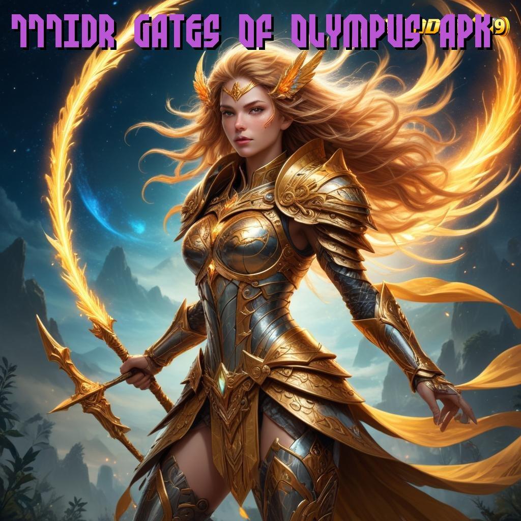 777IDR GATES OF OLYMPUS APK → Kado Istimewa Permainan Yang Saling Melibatkan