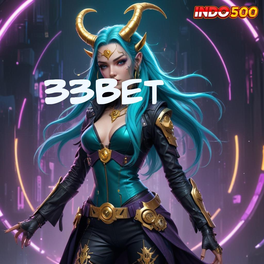 33BET ➜ slot untung maksimal