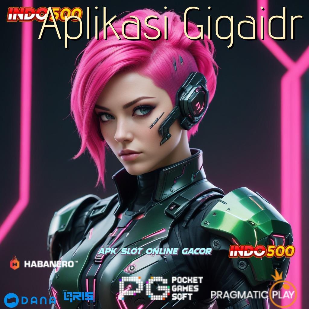 Aplikasi Gigaidr