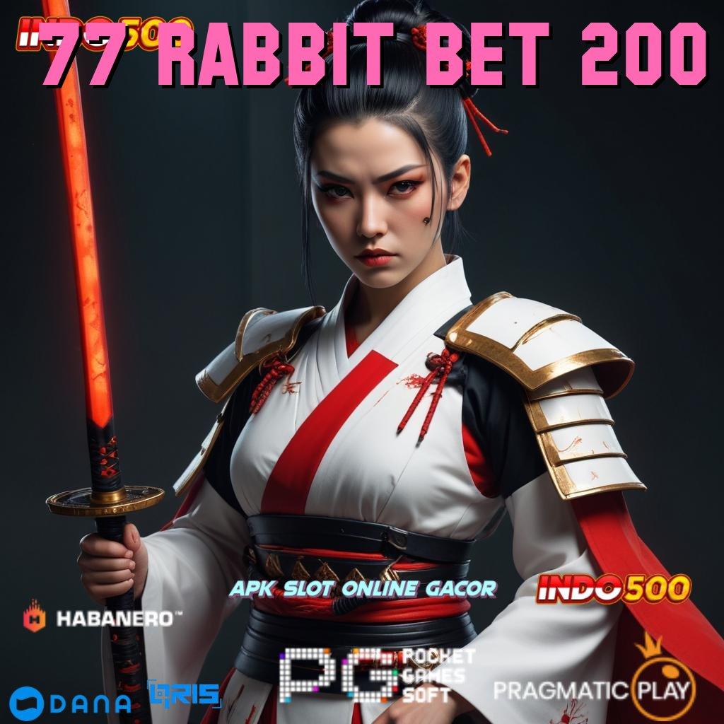 77 RABBIT BET 200 ➤ Bisa Untung Game Slot Dengan Uang Tunai