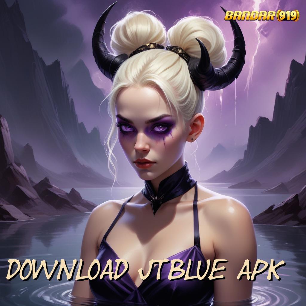 DOWNLOAD JTBLUE APK ⚌ Langsung Peluang Jalur Sukses Yang Pasti