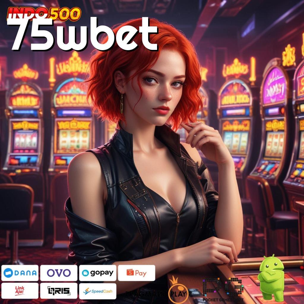 75WBET Mahasiswa Langsung Jackpot Spin Teknologi