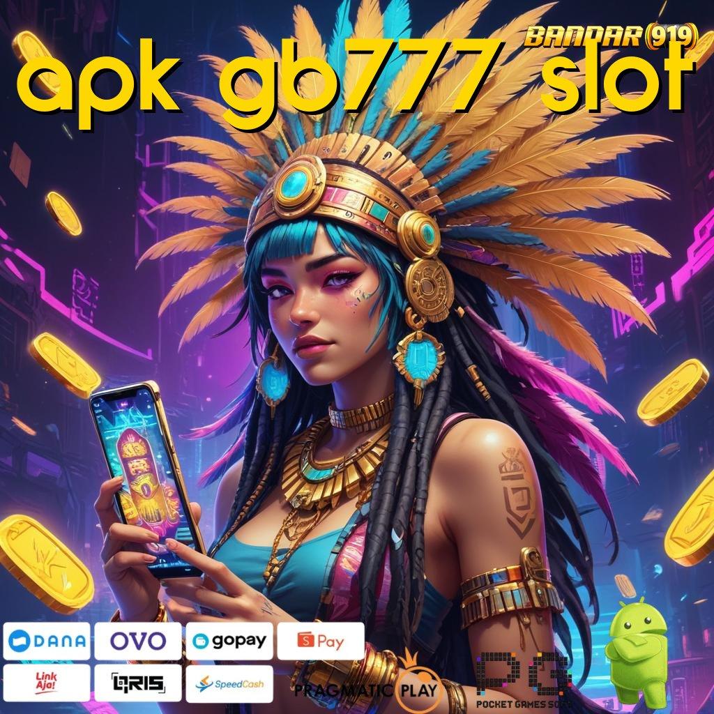 APK GB777 SLOT # platform gacor langsung maxwin setiap hari