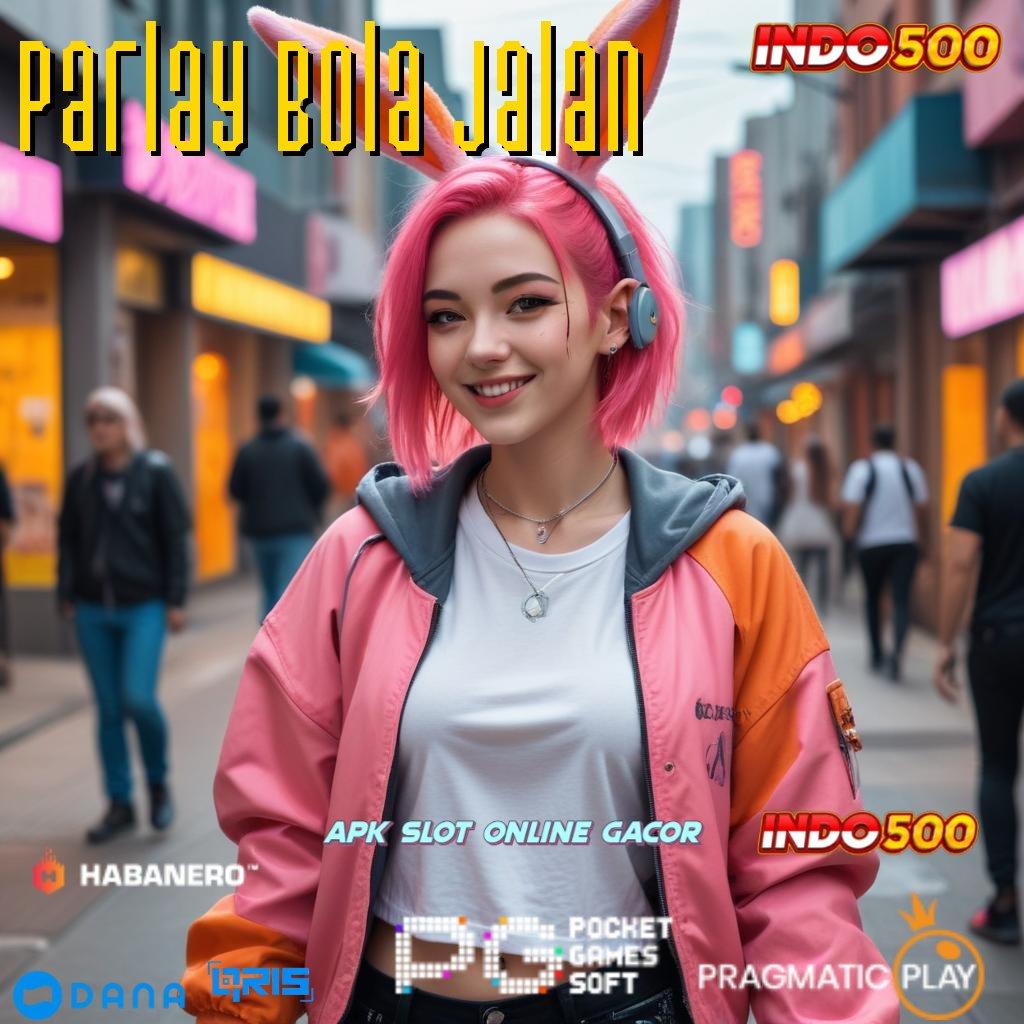 Parlay Bola Jalan