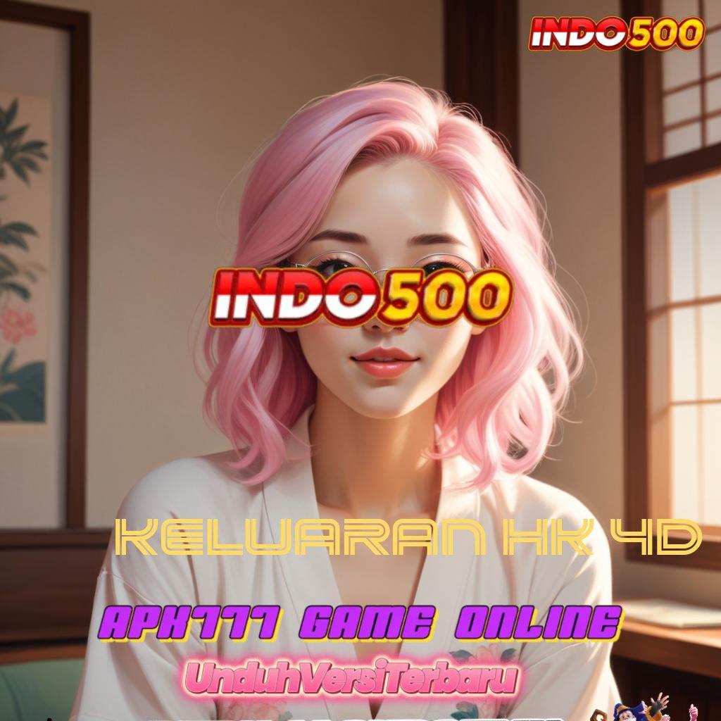 KELUARAN HK 4D 💥 Layanan Depo Bonus Prima Event