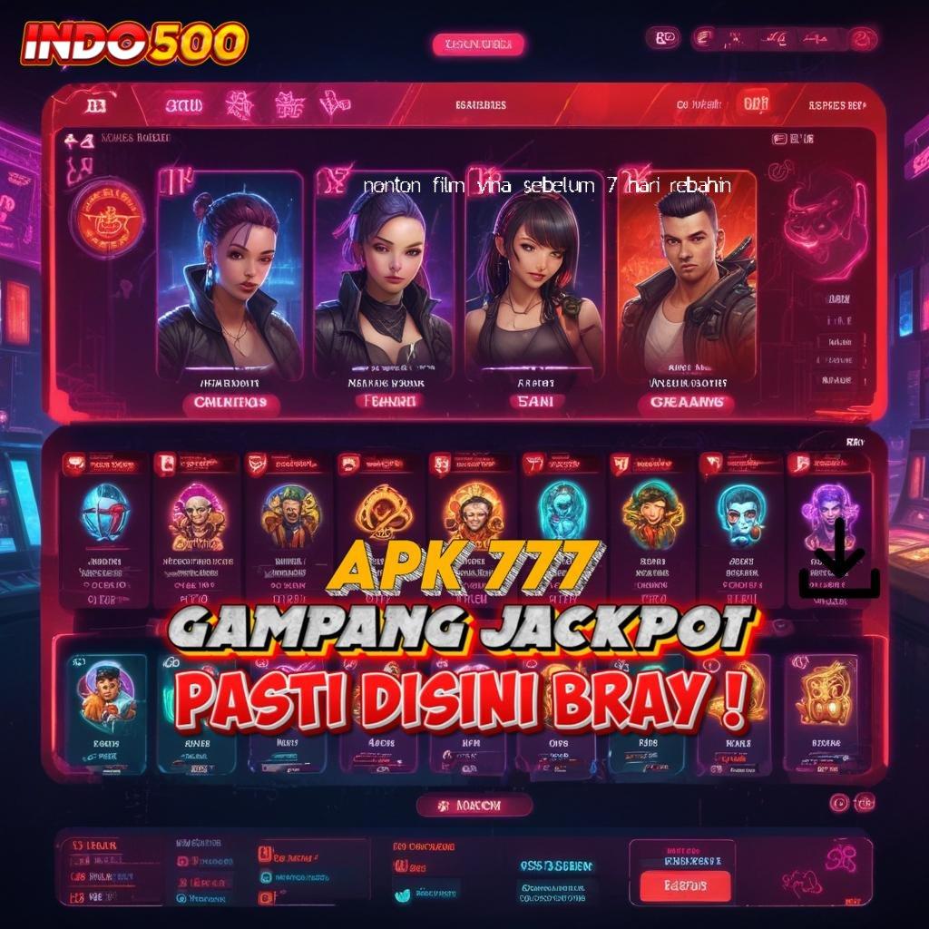 NONTON FILM VINA SEBELUM 7 HARI REBAHIN ➳ situs mesin jackpot saldo gopay