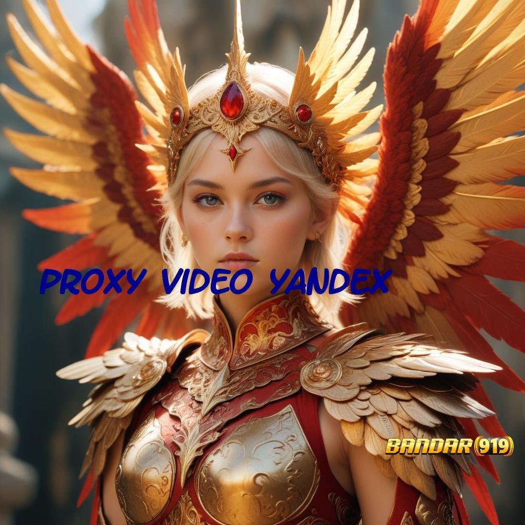 PROXY VIDEO YANDEX ⚡ penyedia dukungan usaha