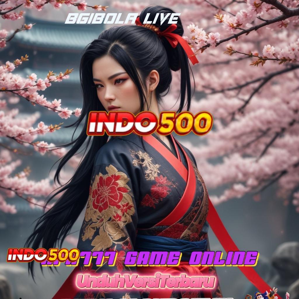 BGIBOLA LIVE ♍ teknologi baru langsung terbukti info teruji