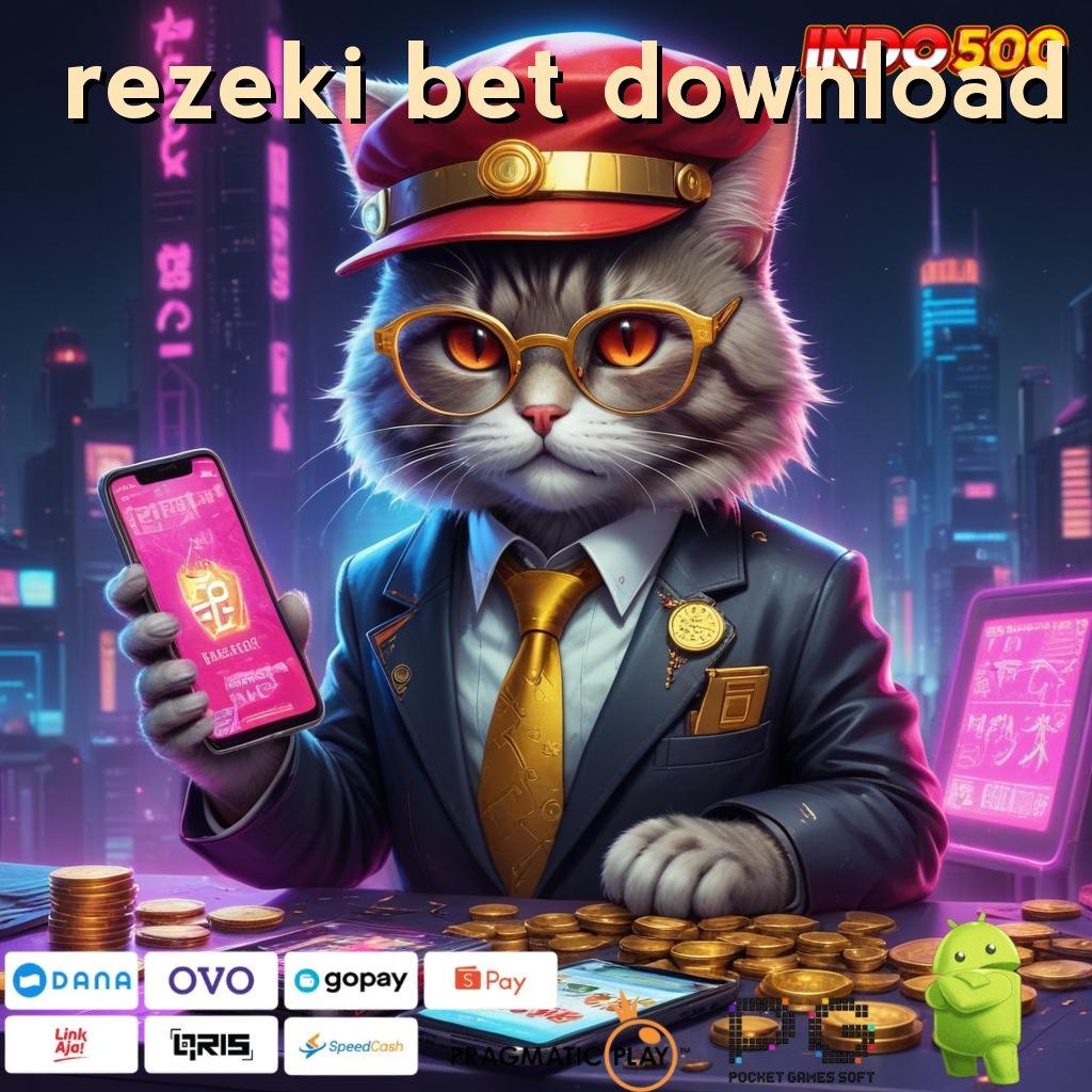 REZEKI BET DOWNLOAD serangkaian bonus jackpot gampang langsung wd