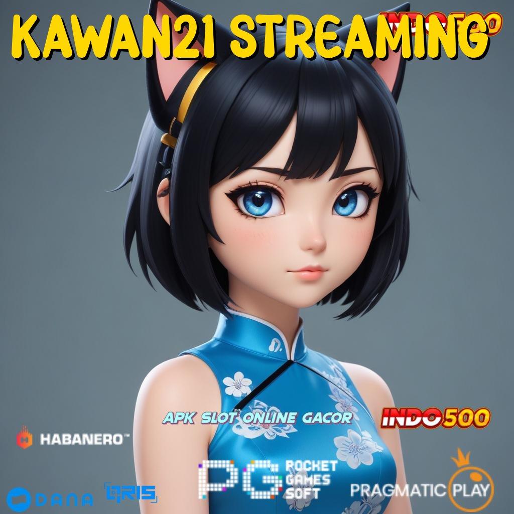 Kawan21 Streaming