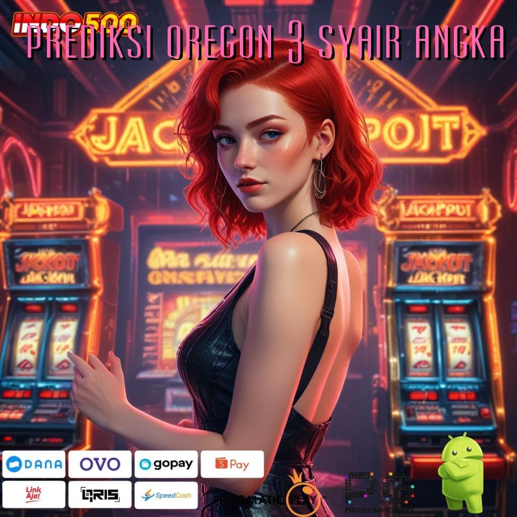 PREDIKSI OREGON 3 SYAIR ANGKA Effortless Jackpot Langsung WD Tanpa Hambatan