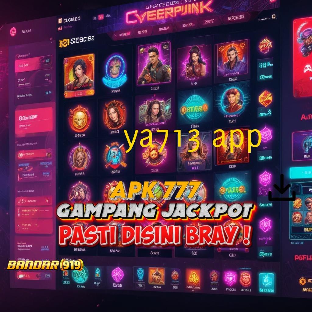 YA713 APP ® kiriman kejutan fleksibel kode beruntung