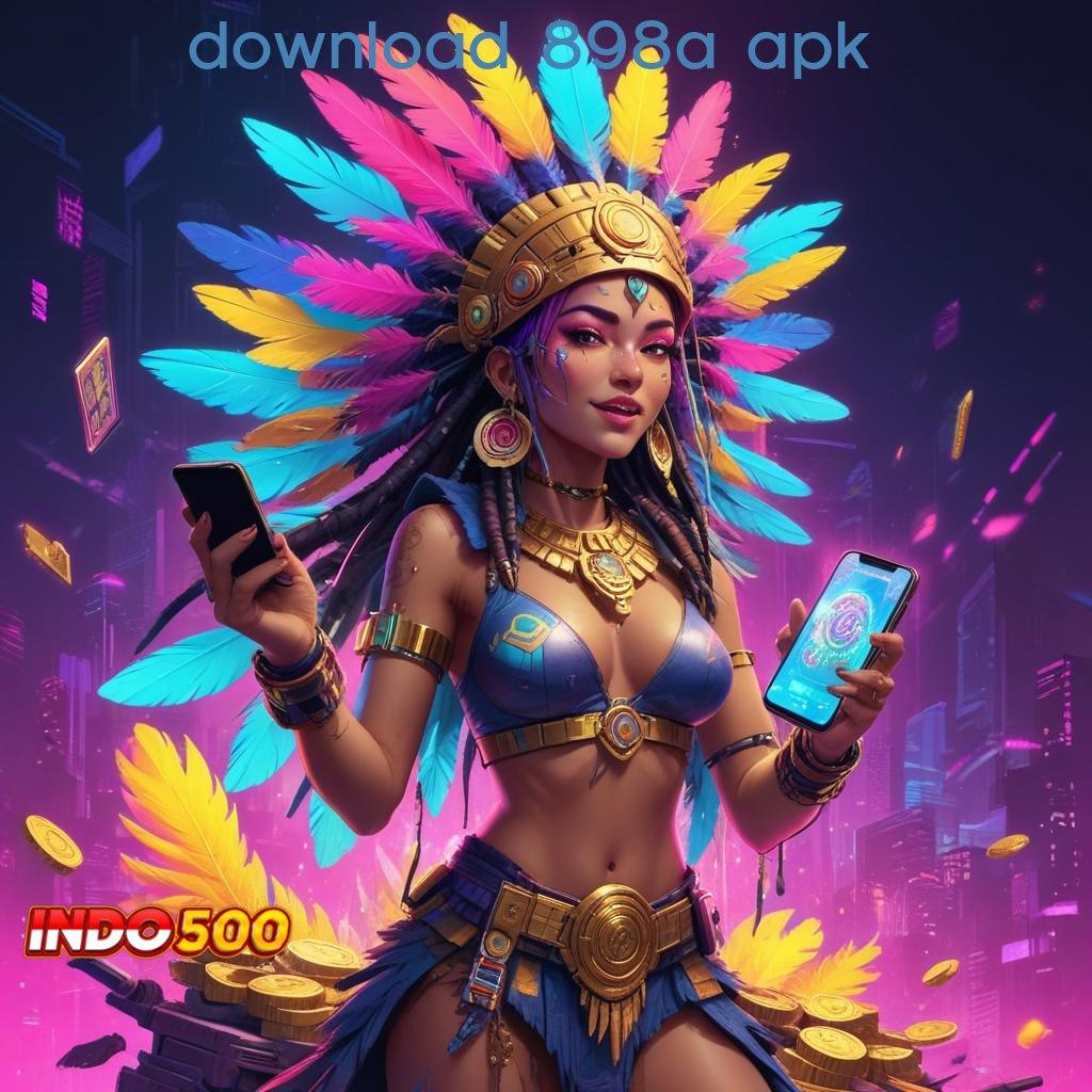 DOWNLOAD 898A APK ⚌ Download Tools Gratis Versi 2.988.44, Slot Langsung VIP!