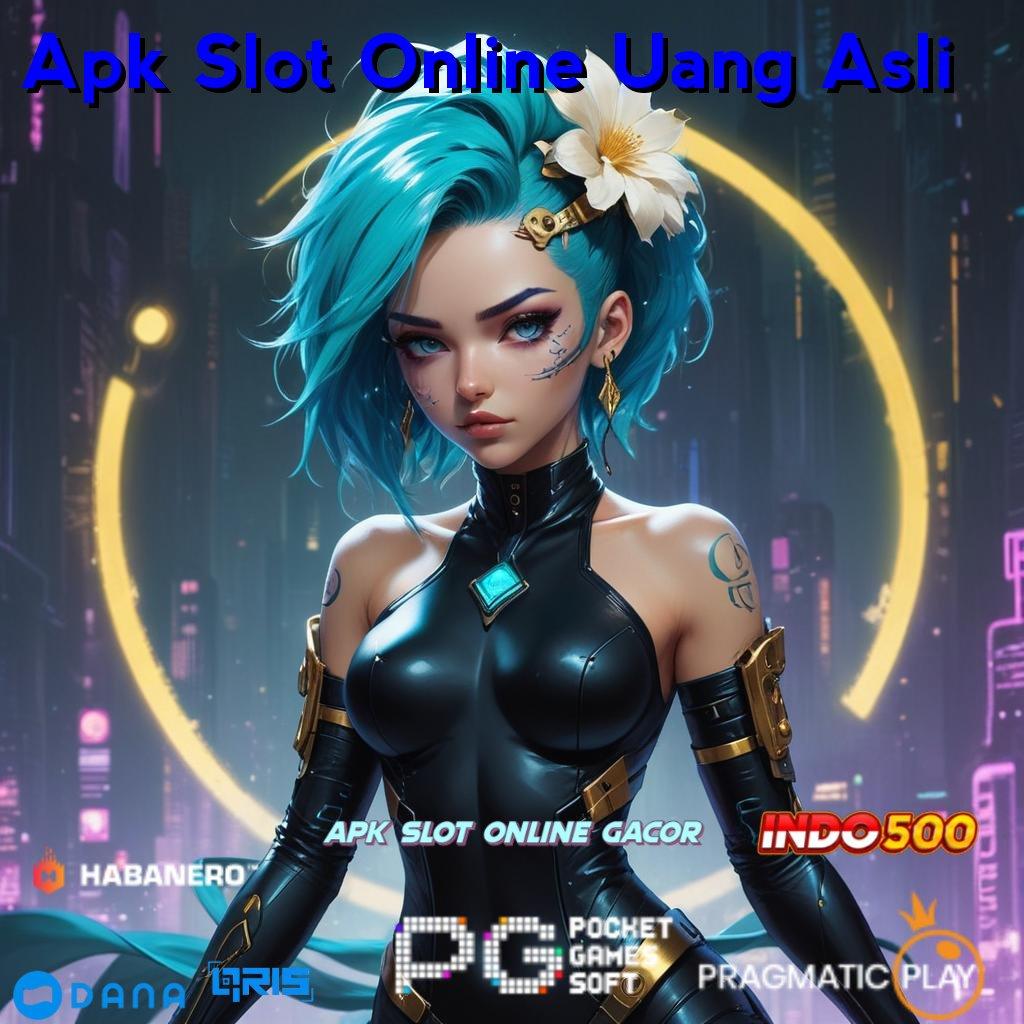 Apk Slot Online Uang Asli